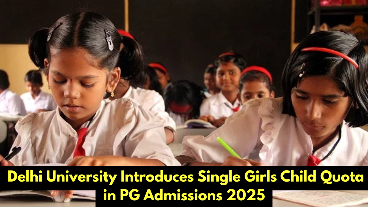 DU Introduces Single Girls Child Quota in PG Admissions